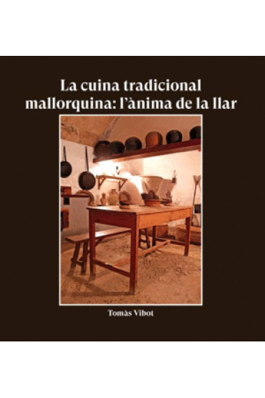 La cuina tradicional mallorquina: l'ànima de la llar