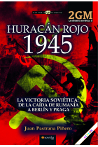 Huracán rojo 1945. La ofensiva soviética II. La victoria soviética. De la caída de Rumanía a Berlín