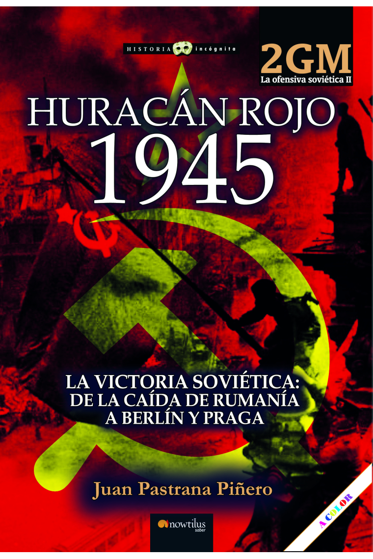 Huracán rojo 1945. La ofensiva soviética II. La victoria soviética. De la caída de Rumanía a Berlín