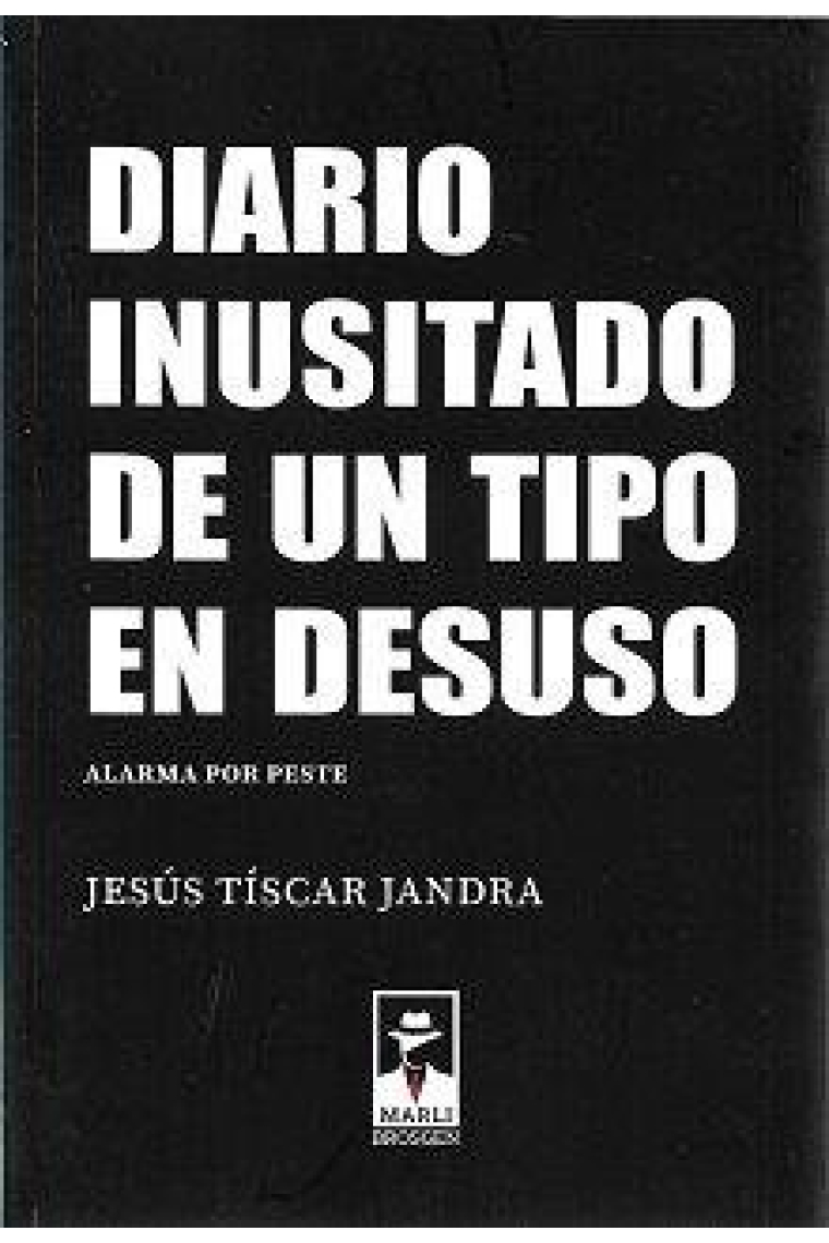 DIARIO INUSITADO DE UN TIPO EN DESUSO