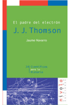 El padre del electrón. J. J. Thomson