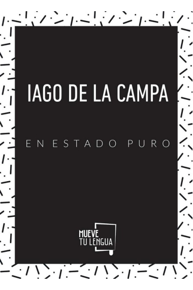 Iago de la Campa en estado puro