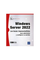 Windows Server 2022. Las bases imprescindibles para administrar y configurar su servidor