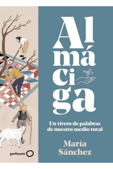 Almáciga. Un vivero de palabras de nuestro medio rural