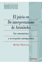 El juicio en De interpretatione de Aristóteles: sus comentaristas y su recepción contemporánea