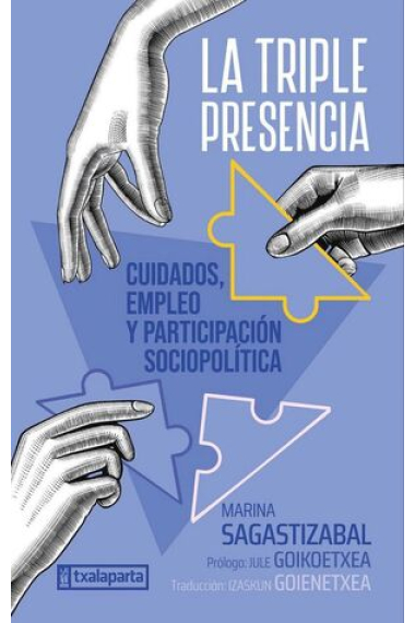 La triple presencia. Cuidados, empleo y participación sociopolítica