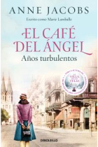 El café del ángel. Años turbulentos.