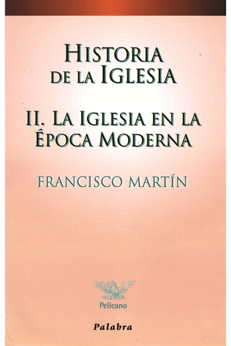 Historia de la Iglesia.II. La Iglesia en la época moderna.