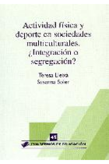 Actividad  física y deporte en sociedades multiculturales. ¿ Integración o segregación ?