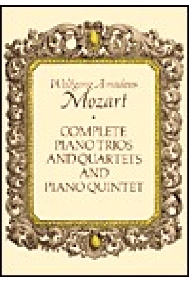 Complete Piano Trios and Quartets and Piano Quintet