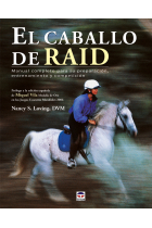 El caballo de raid. Manual completo para su preparación, entrenamiento y competición