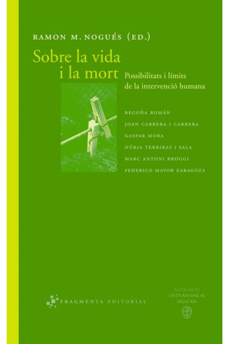 Sobre la vida i la mort: possibilitats i límits de la intervenció humana