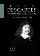 Meditaciones metafísicas con objeciones y respuestas (Edición de Vidal Peña)