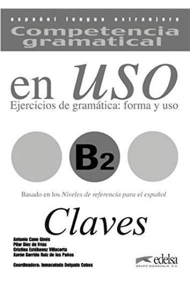 Competencia gramatical en Uso. Ejercicios de gramática: forma y uso. B2 Claves