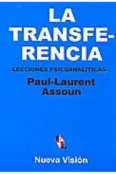 La transferencia. Lecciones psicoanalíticas