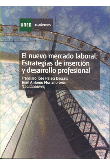 El nuevo mercado laboral : estrategias de inserción y desarrollo profesional