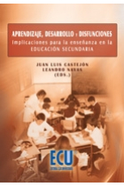 Aprendizaje, desarrollo y disfunciones. Implicaciones para la enseñanza de la educación secundaria