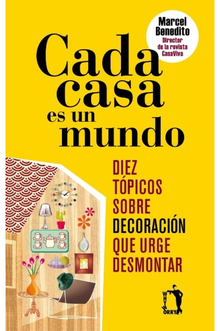 Cada casa es un mundo. Diez tópicos sobre decoración que urge desmontar