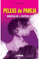 Peleas de pareja. Manéjalas y supéralas