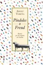 Píndoles o Freud : Remeis per als neguits de l?ànima