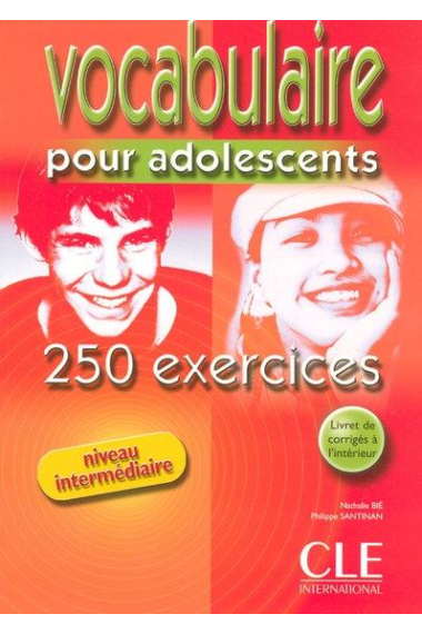 Vocabulaire pour adolescents: 250 exercices niveau intermédiaire. Livre + corrigés