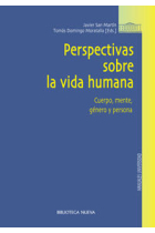 Perspectivas sobre la vida humana. Cuerpo, mente, género y persona