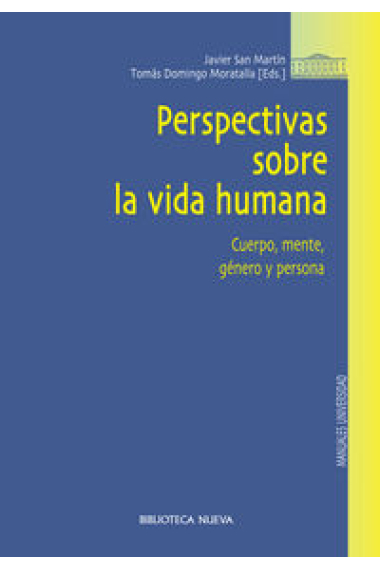 Perspectivas sobre la vida humana. Cuerpo, mente, género y persona