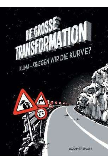 Die große Transformation. Klima - kriegen wir die Kurve?