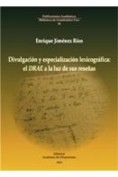 Divulgación y especialización lexicogtáfica: el DRAE a la luz de sus reseñas