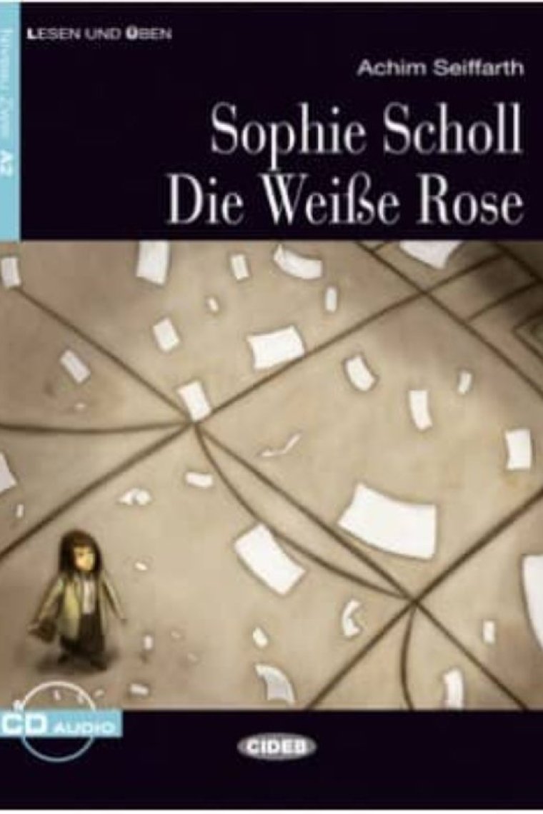 Sophie Scholl. Die Weisse Rose  (A2)