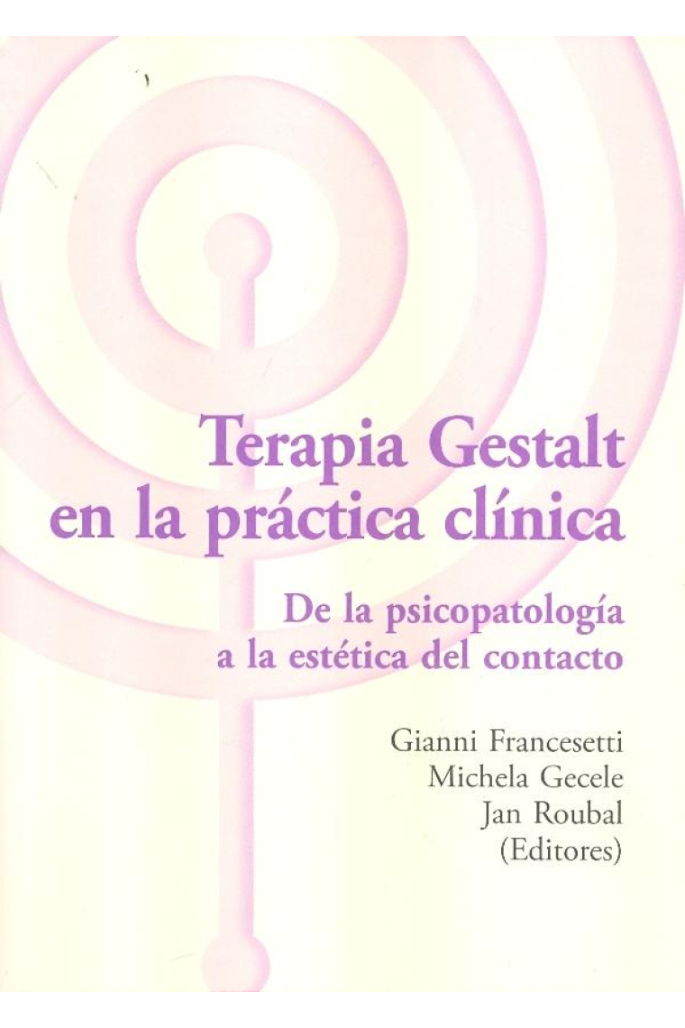 Terapia Gestalt en la práctica clínica. De la psicopatología a la estética del contacto