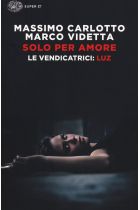 Solo per amore. Le Vendicatrici: Luz