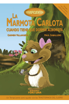 La marmota Carlota cuando tiene que dormir alborota