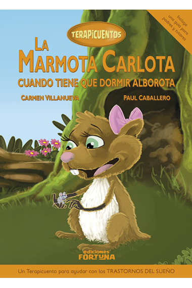 La marmota Carlota cuando tiene que dormir alborota