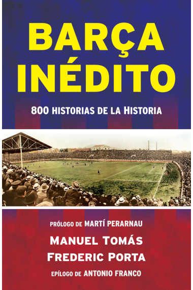 Barça inédito. 800 historias de la historia