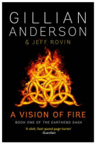 A Vision of Fire (The Earthend Saga   Vol.1)