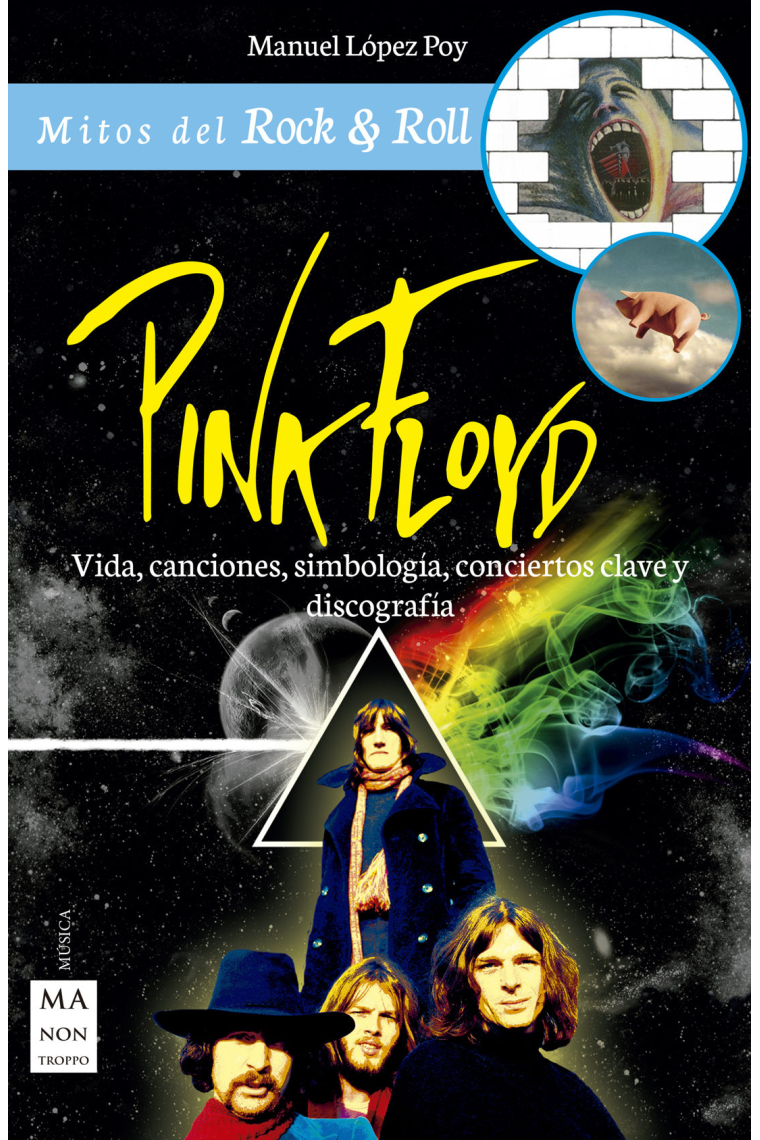 Pink Floyd. Vida, canciones, simbología, conciertos clave y discografía