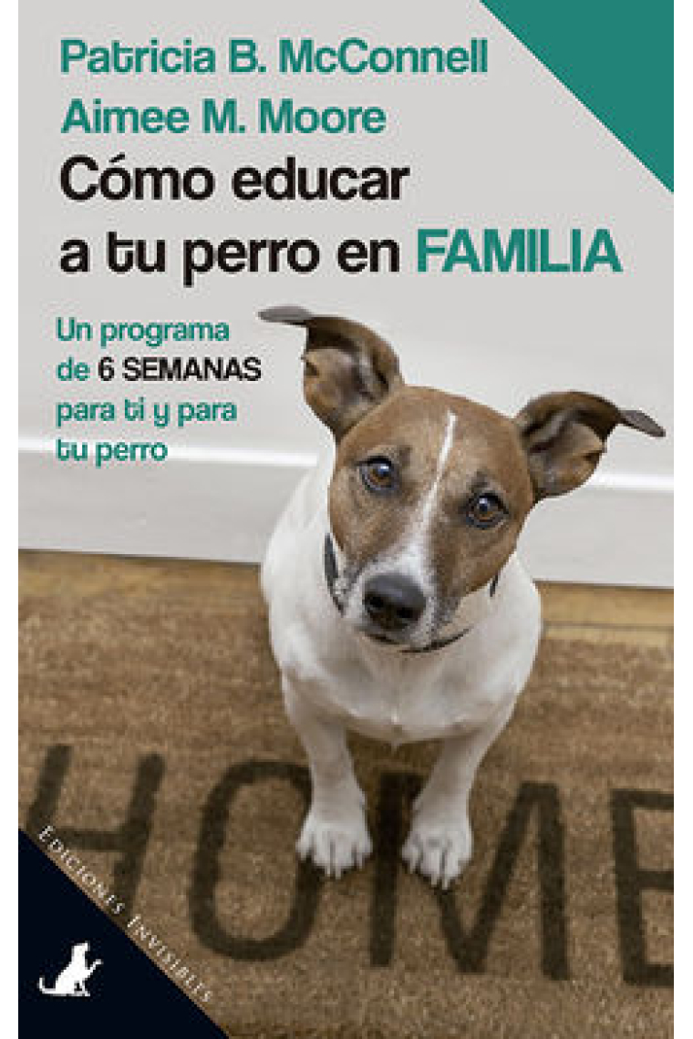 Cómo educar a tu perro en familia. Un programa de adiestramiento en 6 semanas