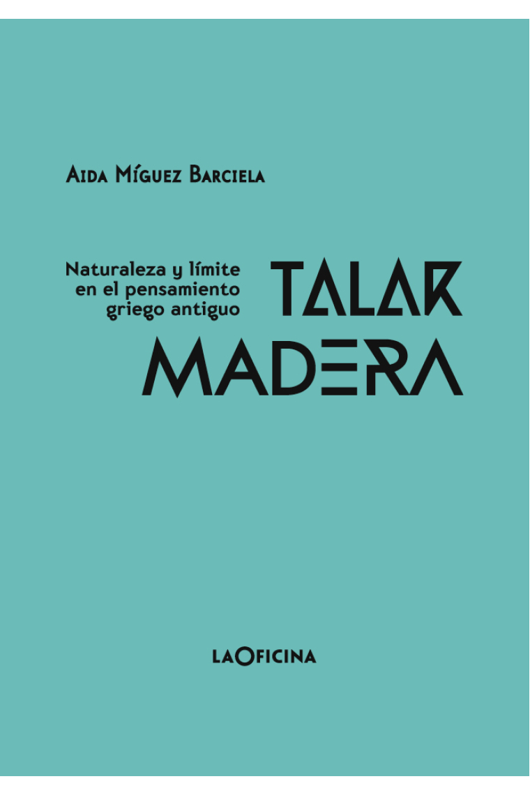 Talar madera: naturaleza y límite en el pensamiento griego antiguo