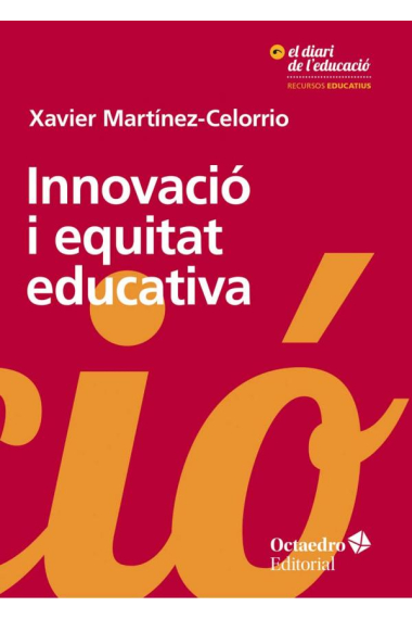 Innovació i equitat educativa. El dret a aprendre com a prioritat transformadora