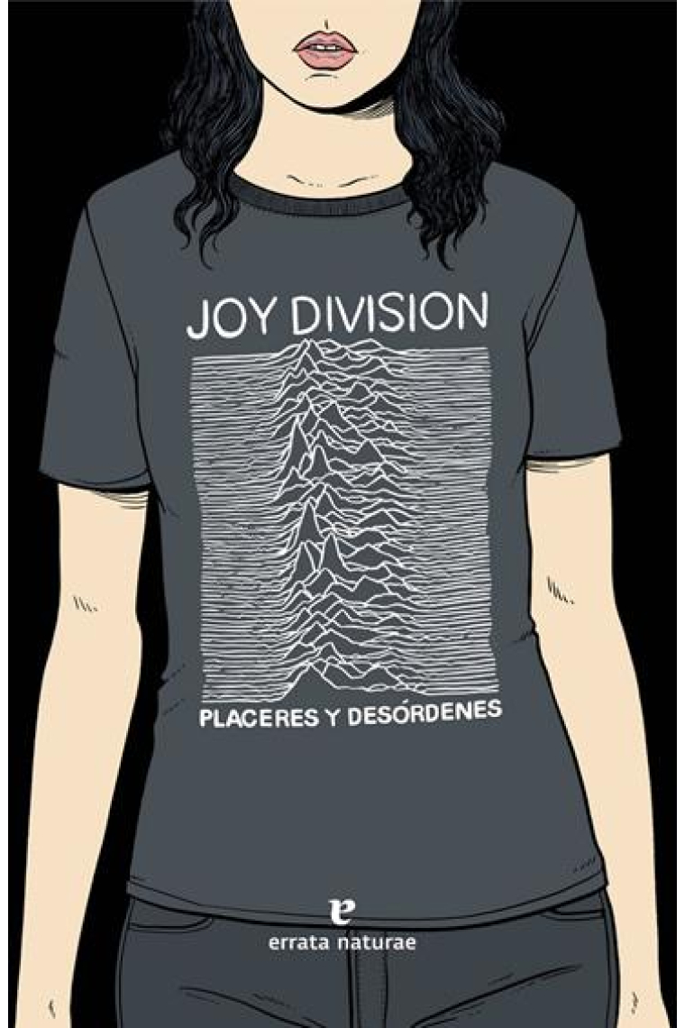 Joy Division. Placeres y desórdenes