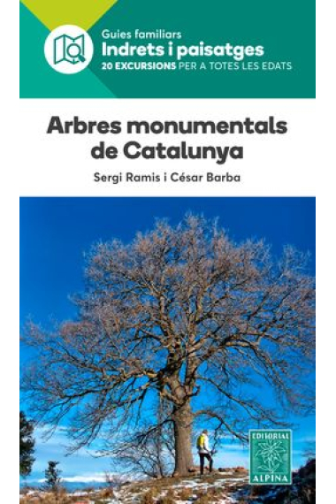 Arbres monumentals de Catalunya (Guia familiar Indrets i paisatges)