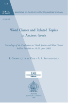 Word Classes and Related Topics in Ancient Greek: Proceedings of the Conference on Greek Syntax and Word Classes Held in Madrid on 18-21 June 2003 ... de Linguistique de Louvain (BCILL))