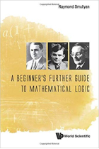 Beginner's Further Guide to Mathematical Logic