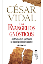 Los Evangelios Gnósticos: los textos que cambiaron la historia del Cristianismo