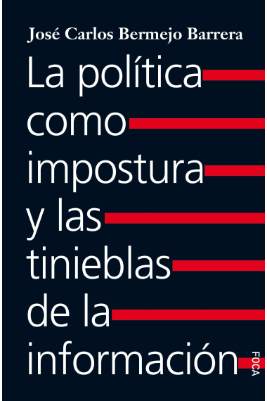 La política como impostura y las tinieblas de la información