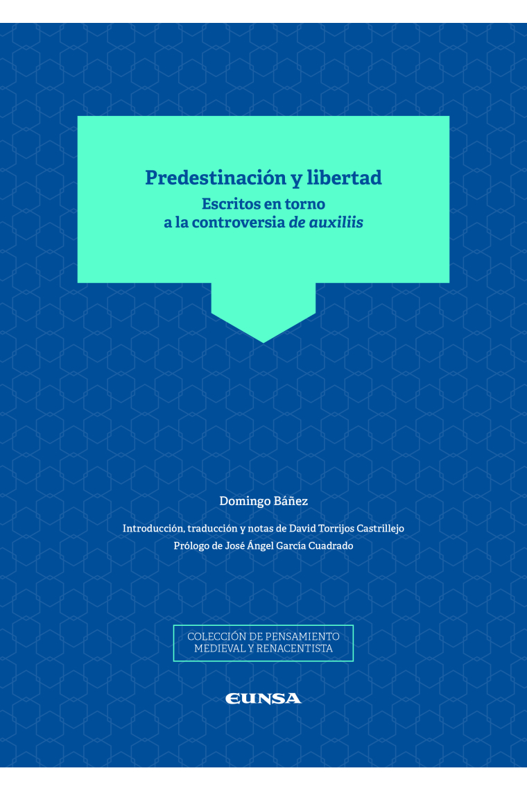 Predestinación y libertad: escritos en torno a la controversia de auxiliis