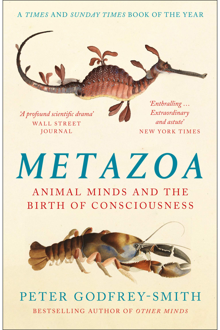 Metazoa: Animal Minds and the Birth of Consciousness