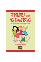 En Primaria también nos enamoramos. Una historia para trabajar la educación afectiva, emocional, social y sexual