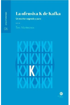 La ofensiva K de Kafka: un escritor sagrado y puro